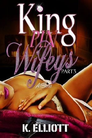 [King Pin Wifeys 03] • Kingpin Wifeys Part 3